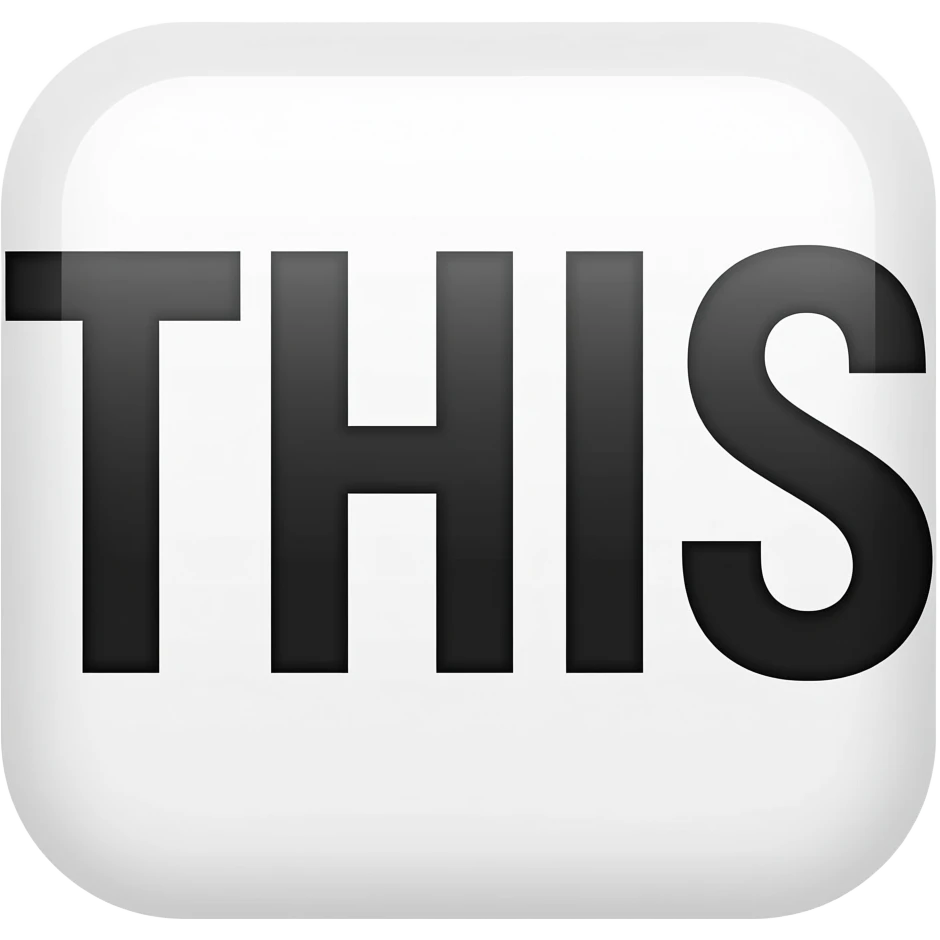 capital letters that just say THIS, black on white. emoji