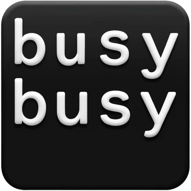  the letters “busy” on a black square  emoji