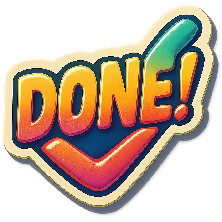 'done!' stamp, vibrant colors, slightly angled, sticker border, no background emoji