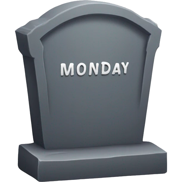 Tombstone that says Monday emoji