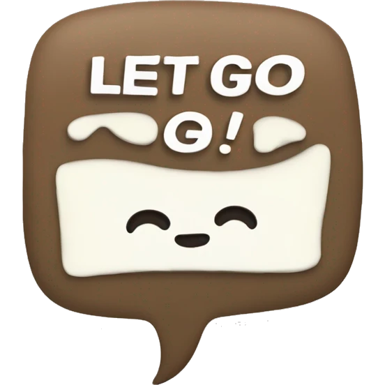 Word bubble that says “Let’s go!” emoji