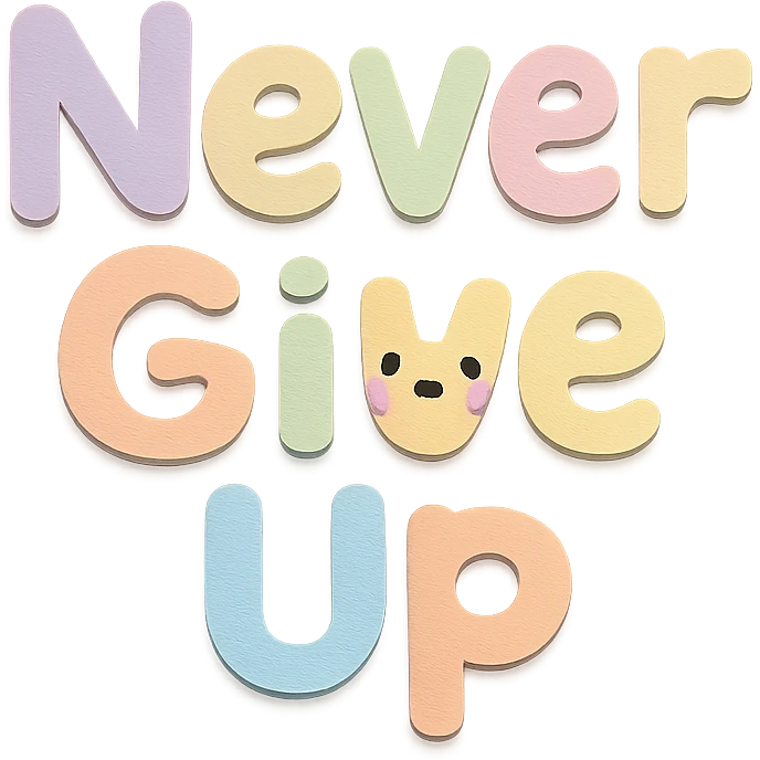 "Never Give Up" in soft pastel rainbow quirky handwritten font, kawaii, no outline, transparent background emoji