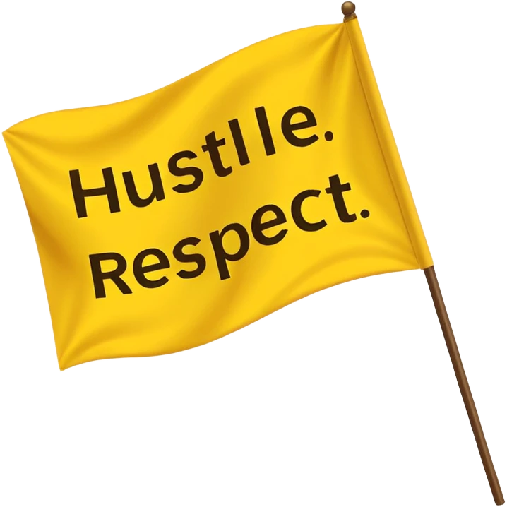 A Yellow Flag with the words “Hustle Loyalty respect” emoji