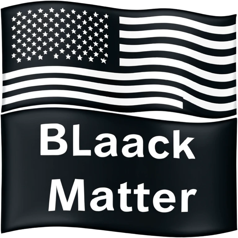 Black lives matter flag; top third of flag is black and has bold white text saying "BLACK". Middle third is white with bold black text saying "LIVES", and bottom third is black with bold white text saying "MATTER" emoji