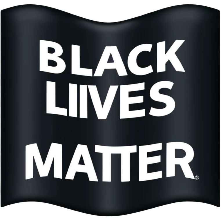 Black lives matter flag; top third of flag is black and has bold white text saying "BLACK". Middle third is white with bold black text saying "LIVES", and bottom third is black with bold white text saying "MATTER" emoji
