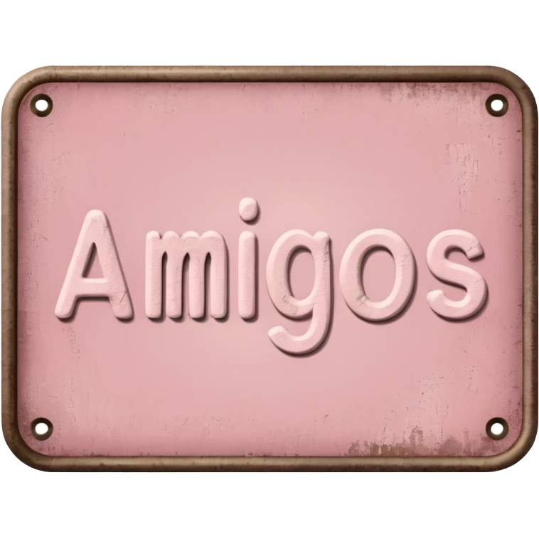 Soft pink sign with amigos on it emoji