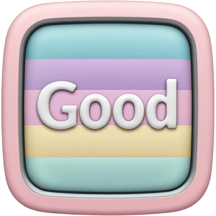 a square, no curved borders in which is good written in it also fill the background with pastel blue color emoji