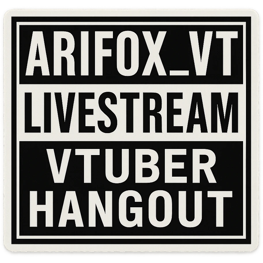 A sticker that reads : “Arifox_vt livestream vtuber hangout” that mimics the “parental advisory explicit content stickers” emoji