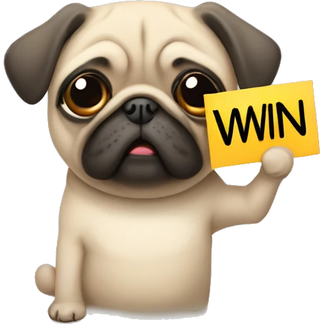 Pug holding a sign with the word WIN over its head emoji