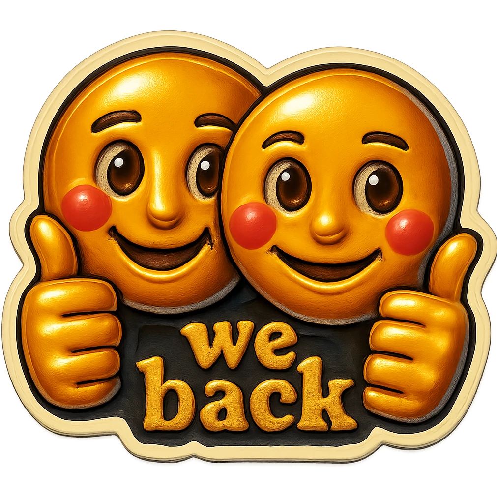 Add the words 'we back' subtly below the thumbs up, keep the rest of the emoji unchanged, preserve transparent background. emoji