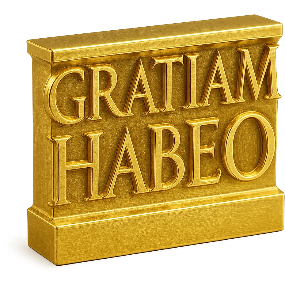 Gold ancient Latin capitals spelling 'GRATIAM HABEO', styled after first-century AD Roman monumental inscriptions, as large as possible on a transparent background. emoji