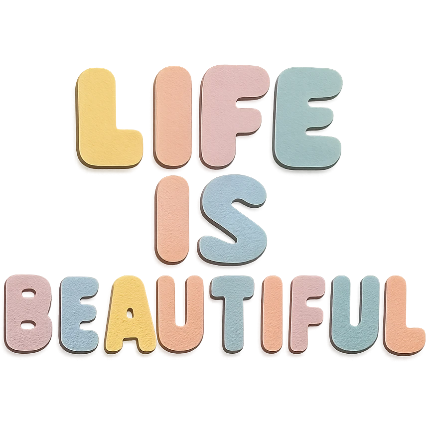 "Life is Beautiful" text in soft pastel rainbow chubby cute font, no frame, transparent background, paper craft style emoji