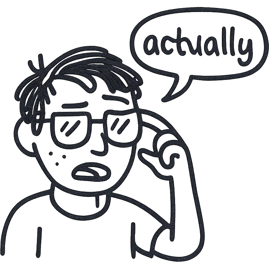 a person with a nerdy expression, pushing up glasses, saying 'actually', hand drawn style emoji