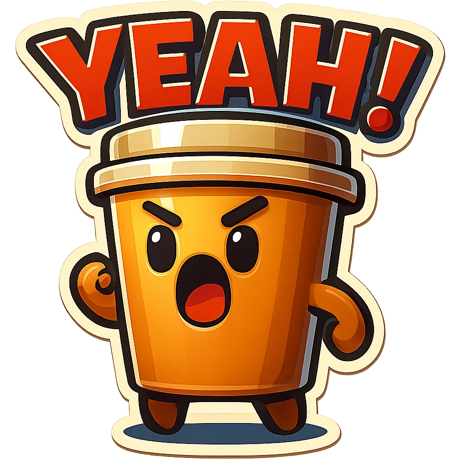 Tall coffee cup, eyebrow furrow, yelling "YEAH!" emoji
