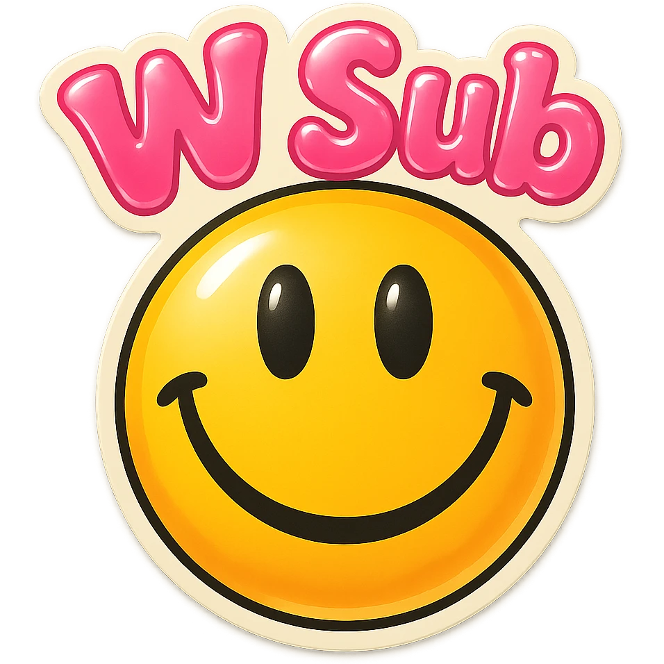 Grin 
add the words W Sub in pink  emoji