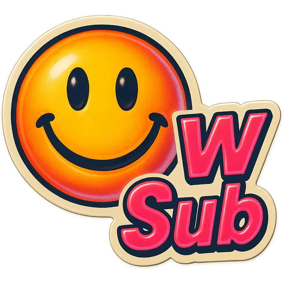 Smiling 
add the words W Sub in pink emoji
