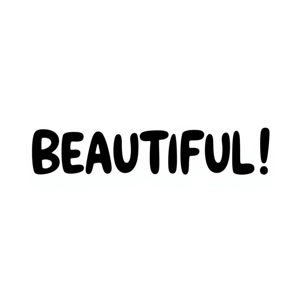 playful text 'BEAUTIFUL!' on black background emoji