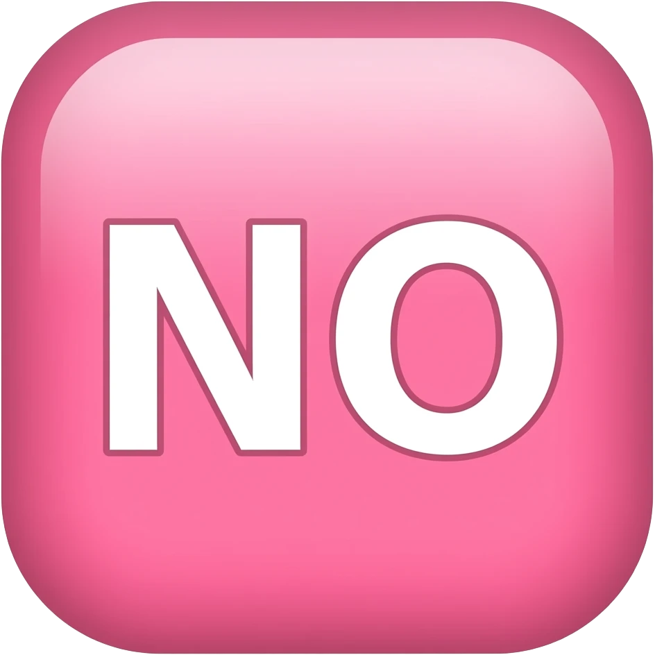 pastel pink rounded square button, "NO" text, soft glossy, 3D emoji style, minimal, clean background, soft shadow emoji