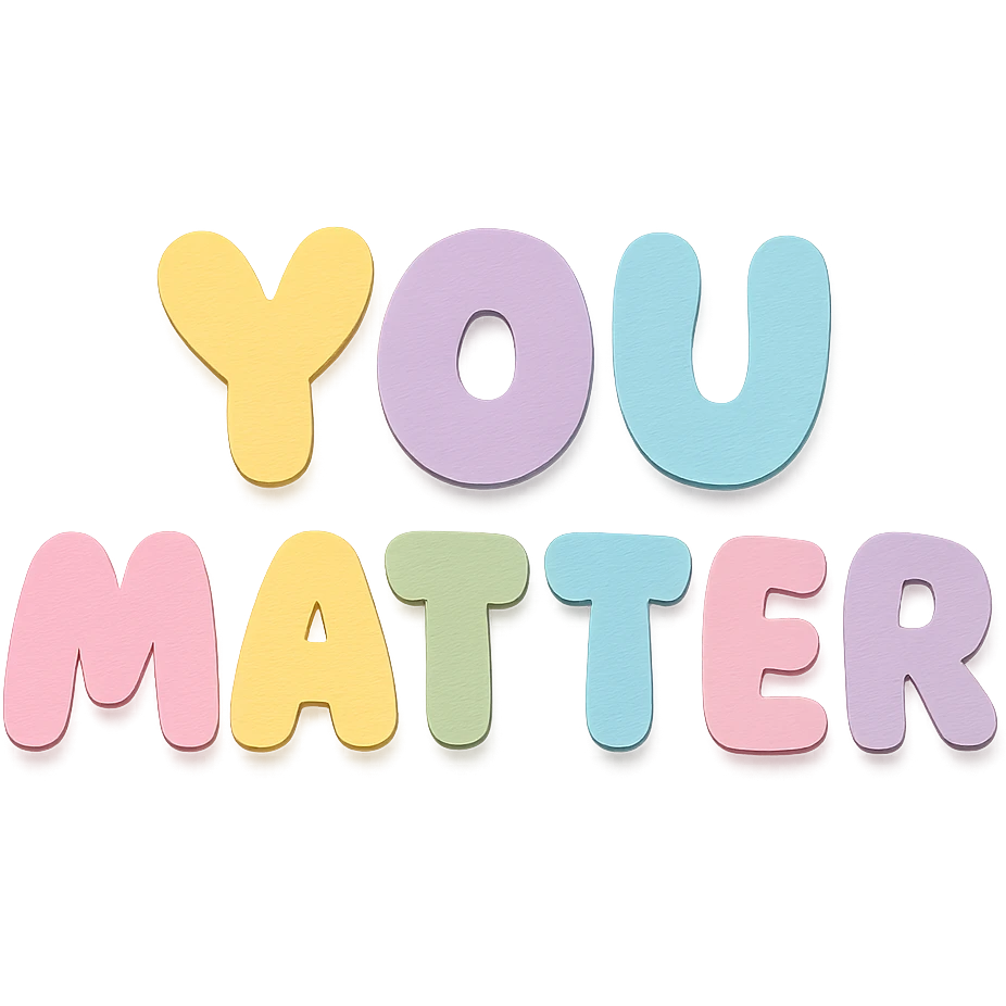 Kawaii sticker style "You Matter" in soft pastel rainbow cute chubby letters, no outline, transparent background emoji