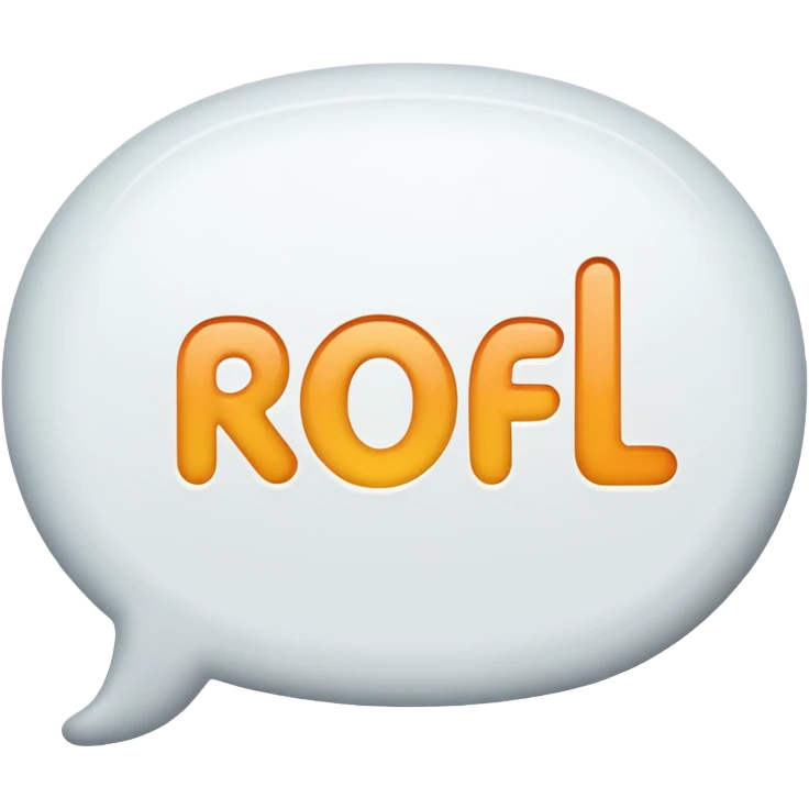 Text bubble that says rofl emoji