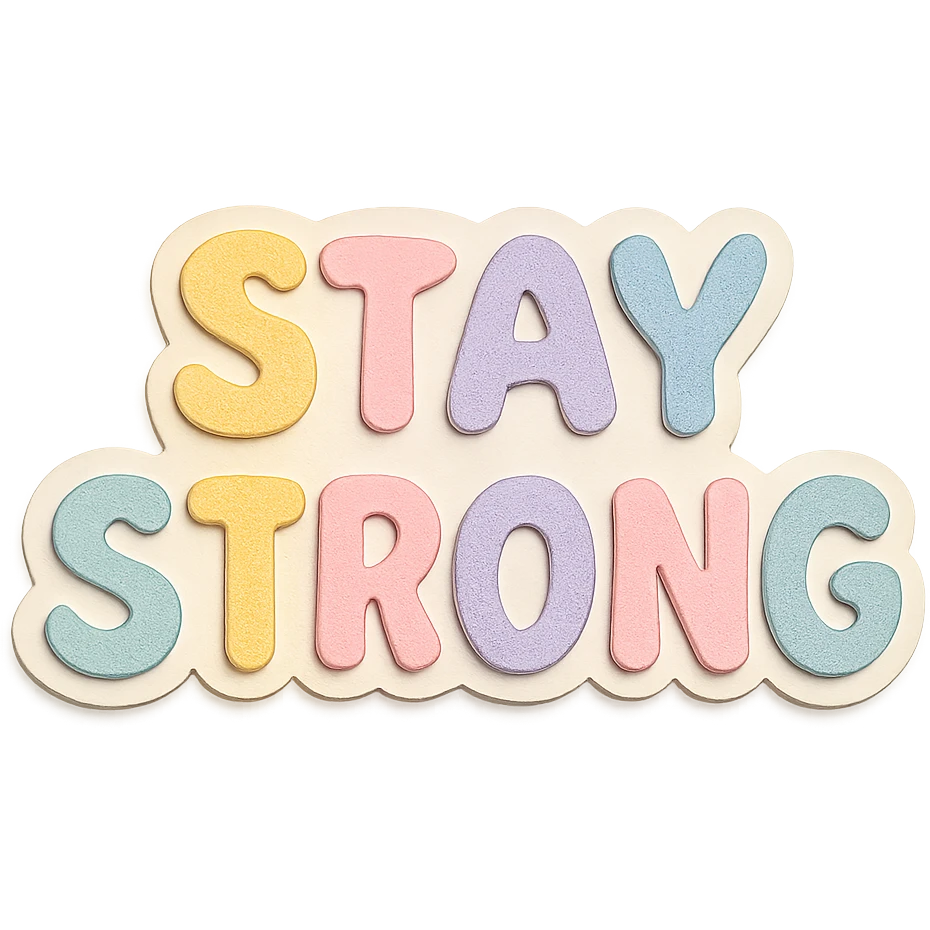 "Stay Strong" in soft pastel rainbow soft bubble font, cute hand-drawn letters, no frame, sticker style, transparent background emoji