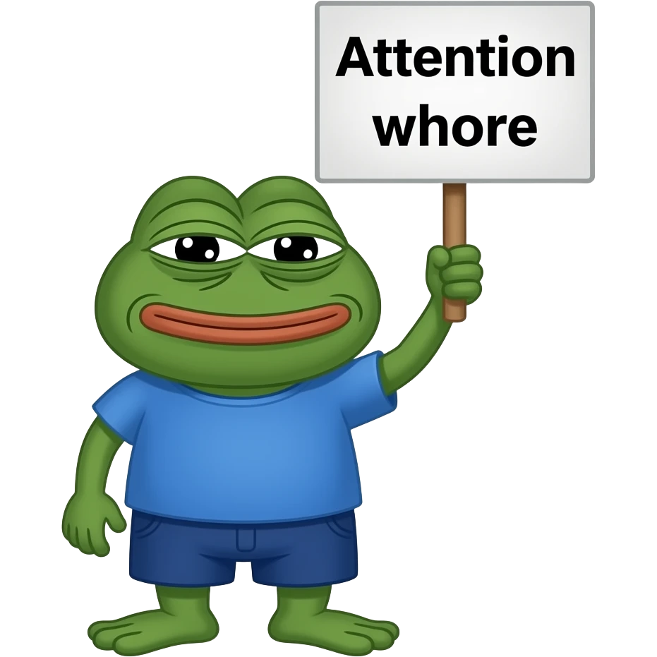 Pepe the frog holding up a sign that says "Attention whore" emoji