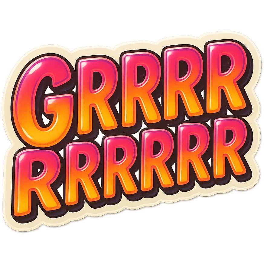Make it say "GRRRRRRRR" emoji