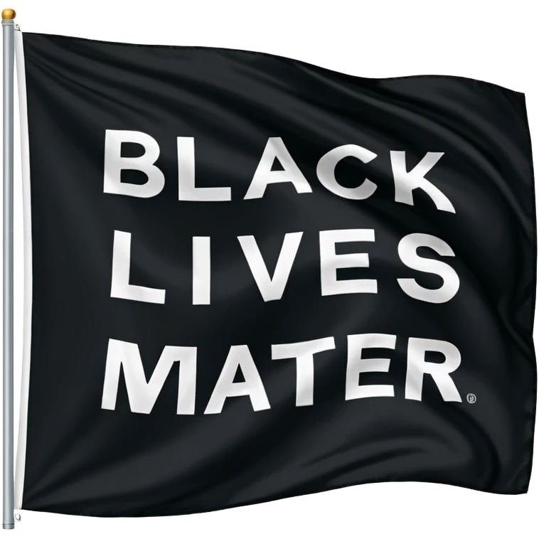 Black lives matter flag; top third of flag is black and has bold white text saying "BLACK". Middle third is white with bold black text saying "LIVES", and bottom third is black with bold white text saying "MATTER" emoji