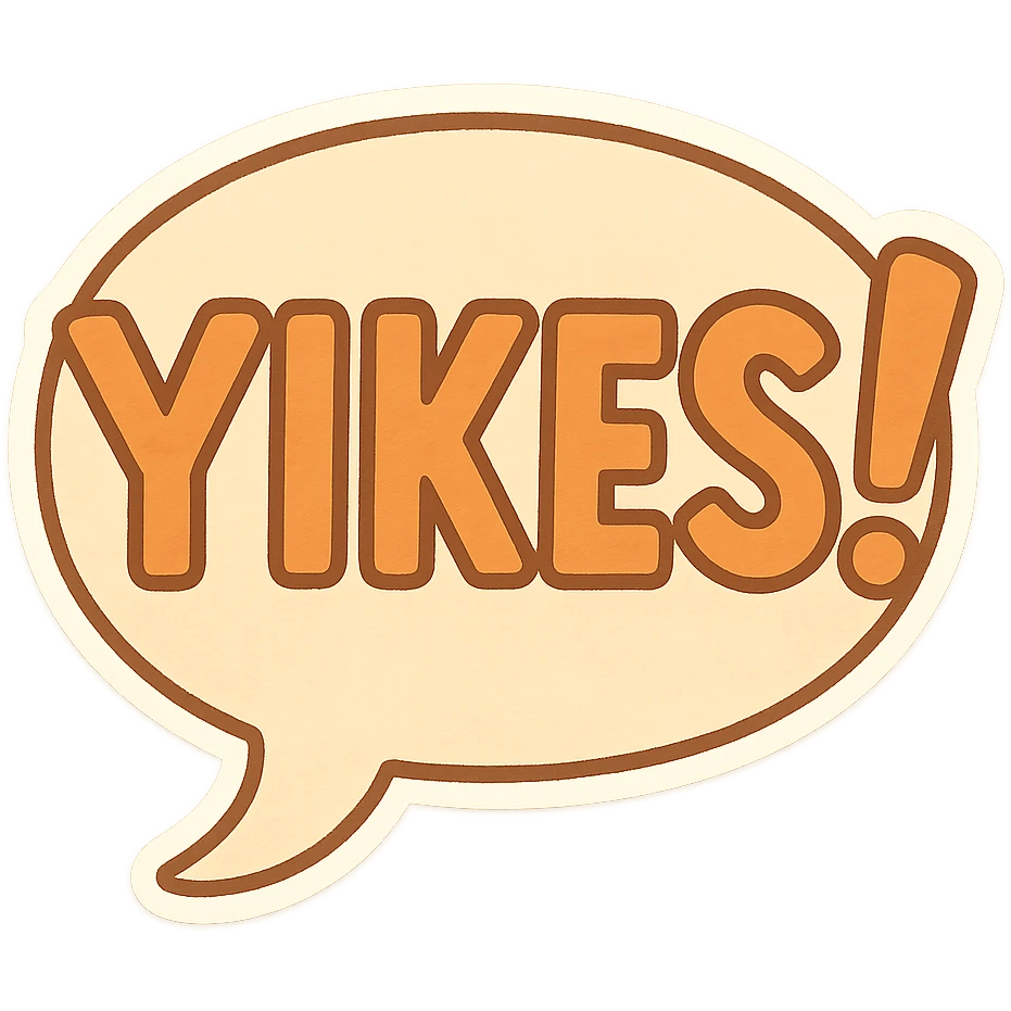 Letters in a big speech-bubble reading "YIKES!" emoji