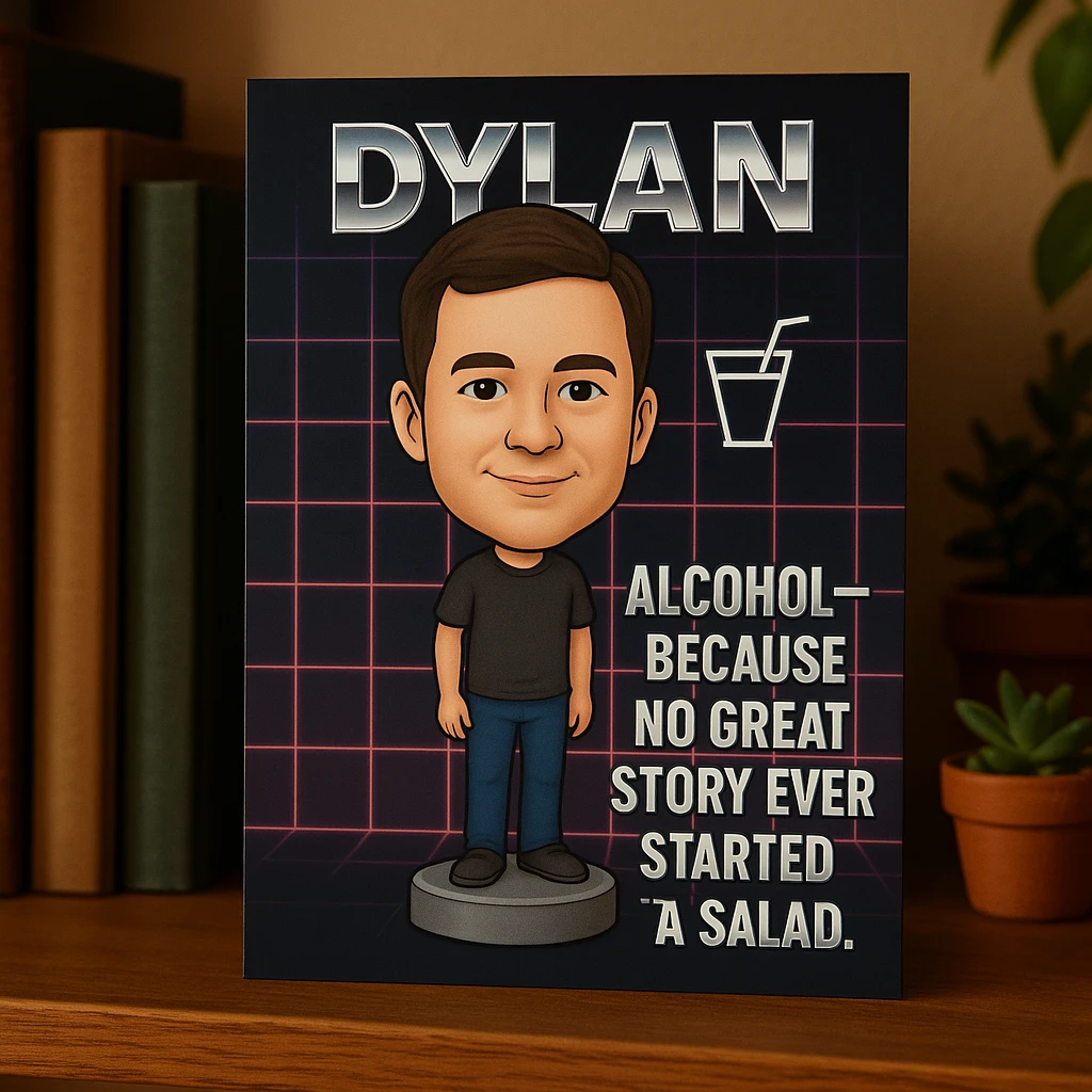 birthday card featuring Dylan as a bobblehead character, minimal neon grid background, one drink icon, bold chrome text with the quote 'Alcohol—because no great story ever started with a salad.', clean limited color palette emoji