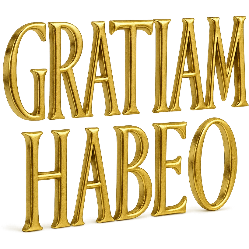 gold Roman rustic capitals spelling 'GRATIAM HABEO', styled after first-century AD rustic inscriptions, large on transparent background, elongated narrow letter shapes emoji