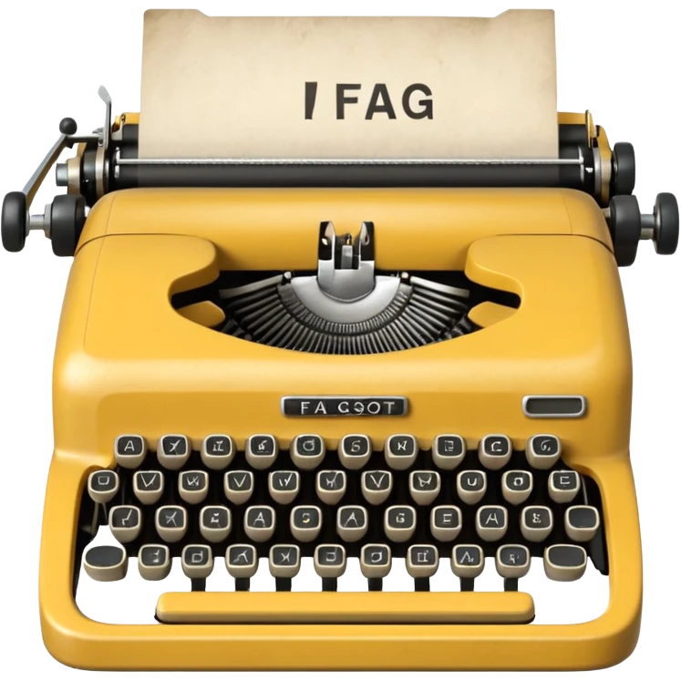 Typewriter with paper that says fag emoji