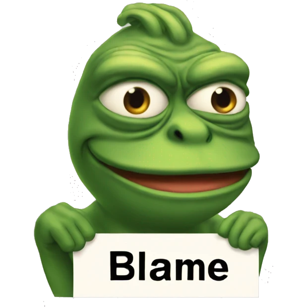 pepe holding sign says Blame King emoji