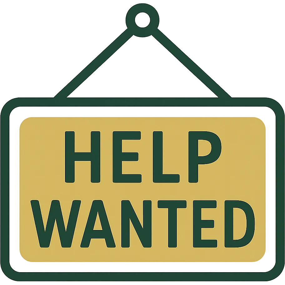 Make the font more professional and less cartoon for a 'help wanted' sign. Keep the color scheme green, white, and gold. Use a minimalistic sans-serif font with a clean background, with no background. emoji
