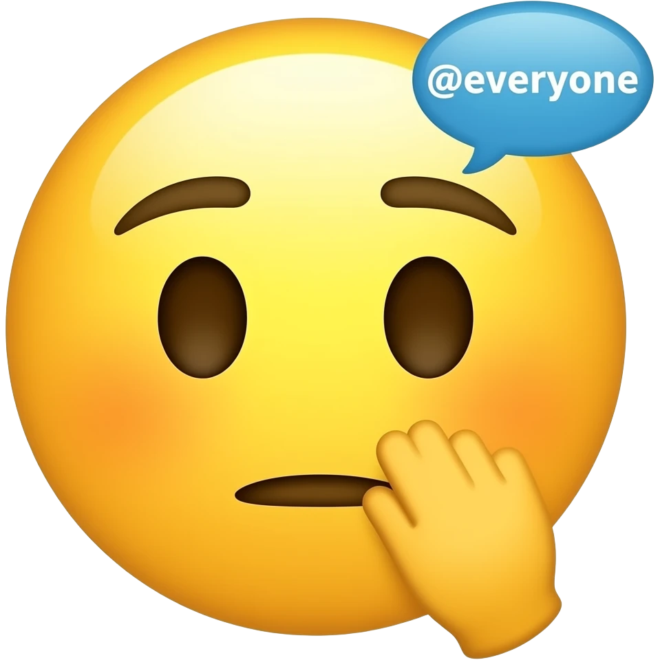 Blushing yellow emoji face covering mouth with hand saying "@everyone" emoji