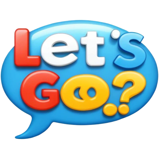 Word bubble that says “Let’s go!” emoji