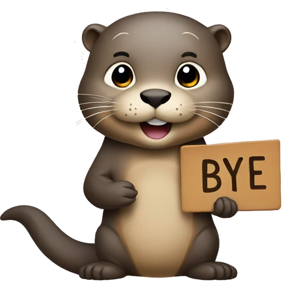 otter holding a sign with the word bye emoji