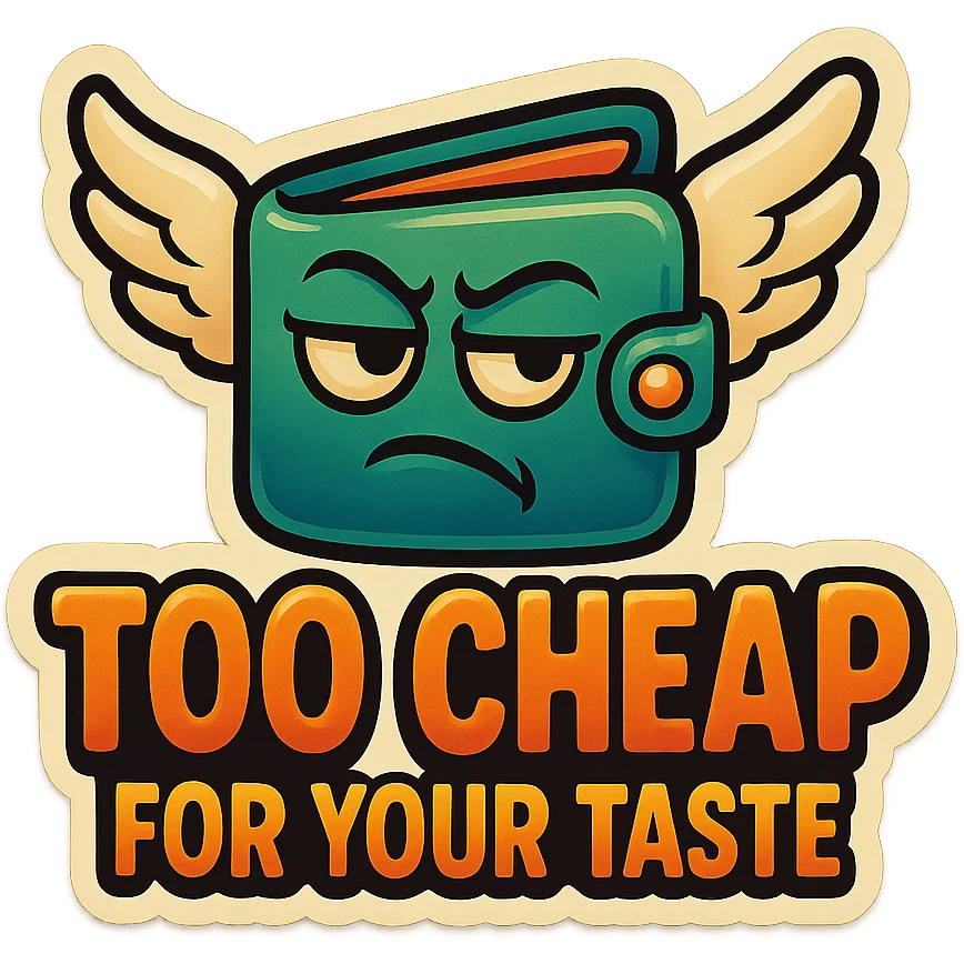vibrant sticker-style icon of a wallet with wings and a sarcastic face, with the phrase 'too cheap for your taste' emoji