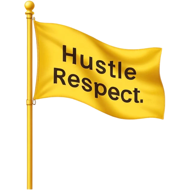 A Yellow Flag with the words “Hustle Loyalty respect” emoji