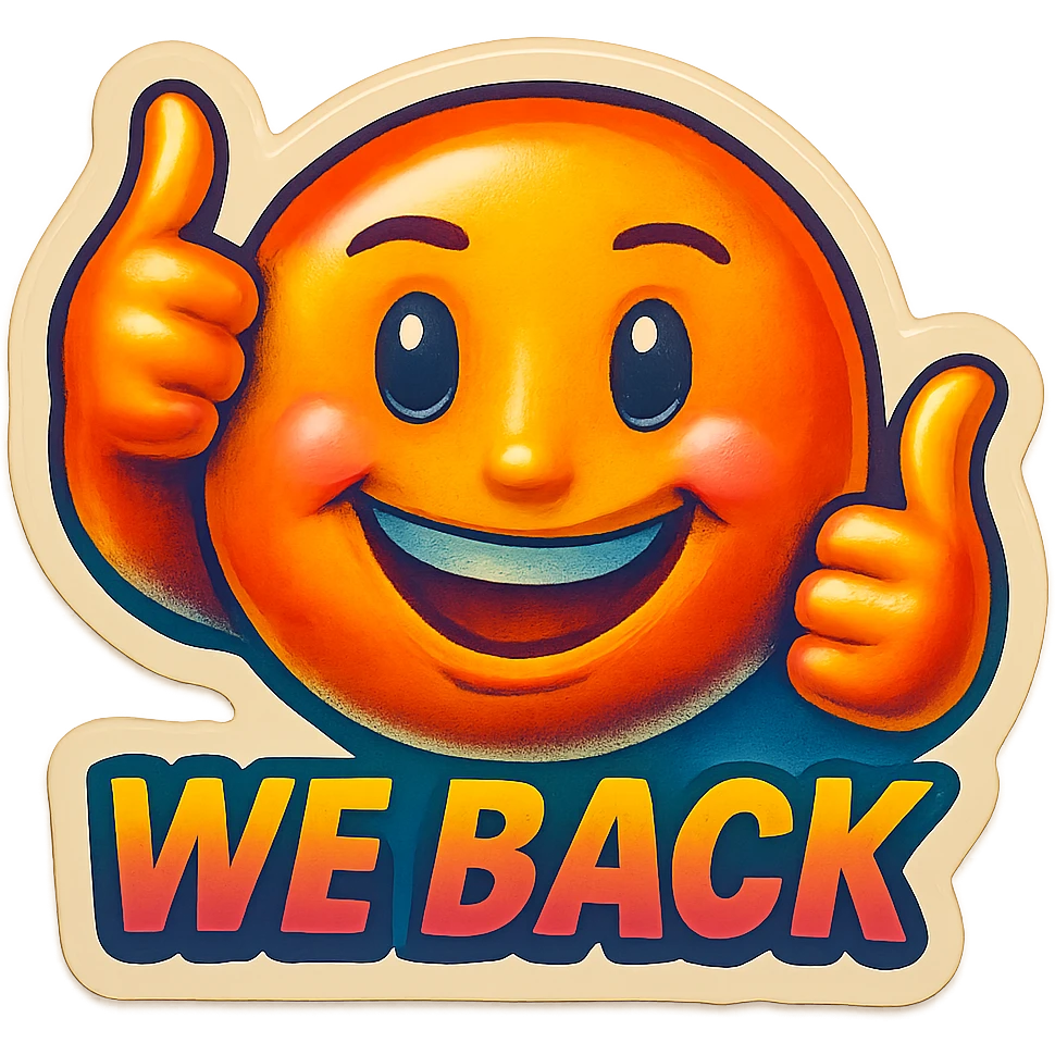 Add the words 'we back' subtly below the thumbs up, keep the rest of the emoji unchanged, preserve transparent background. emoji