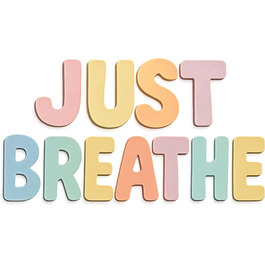 "Just Breathe" soft pastel rainbow soft bubble letters, cute hand-drawn font, no frame, transparent background emoji