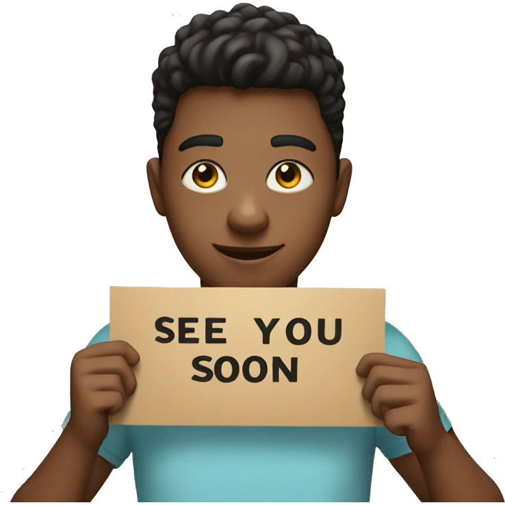 Teenager Holding  a sign that says See you soon! emoji