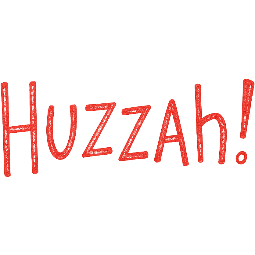 Change the text color to red, with the word 'Huzzah!' in hand drawn doodle style. emoji