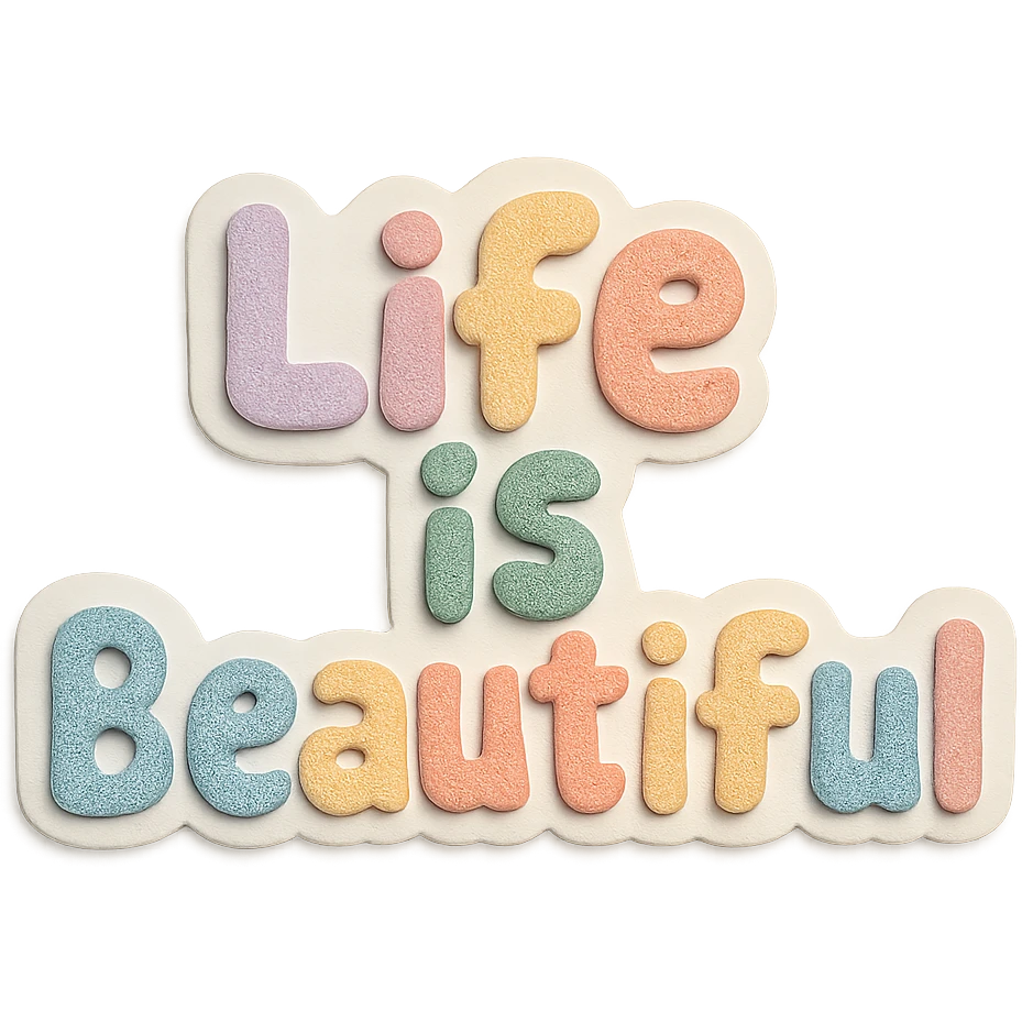"Life is Beautiful" soft pastel rainbow chubby cute font, sticker style, no frame, transparent PNG emoji