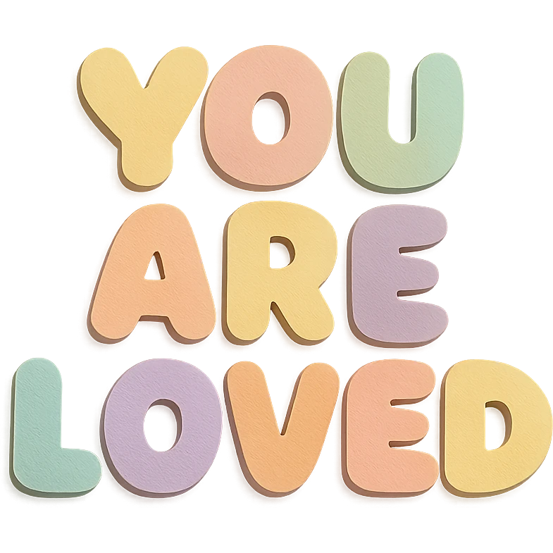 "You Are Loved" text in soft pastel rainbow colors, rounded puffy kawaii sticker style, no outline, transparent background emoji