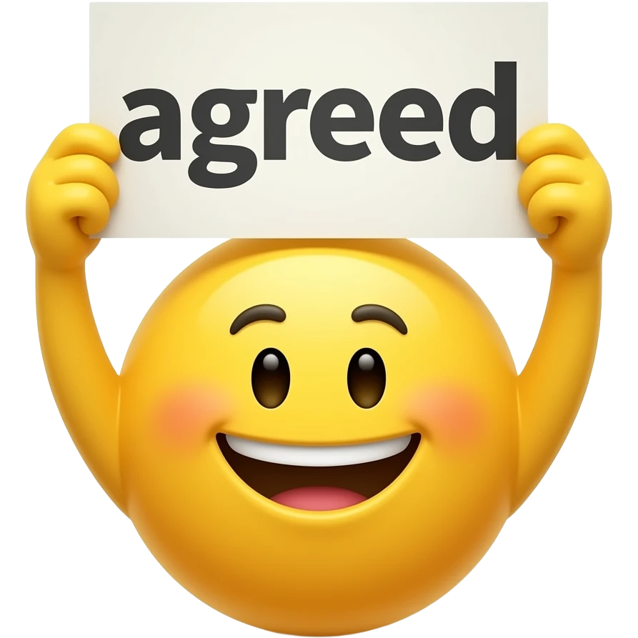Yellow smiley face holding up a sign that says "agreed" emoji