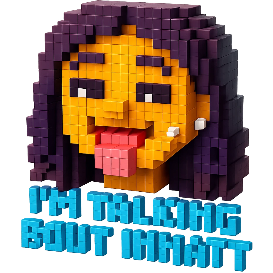 smiling with tongue sticking out
add the words  I’m talking bout innatt  emoji