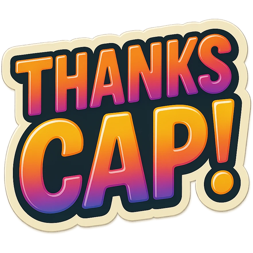 the phrase 'Thanks Cap!' in a fun, bold style, suitable for a sticker or emoji, with playful colors and energetic lettering emoji