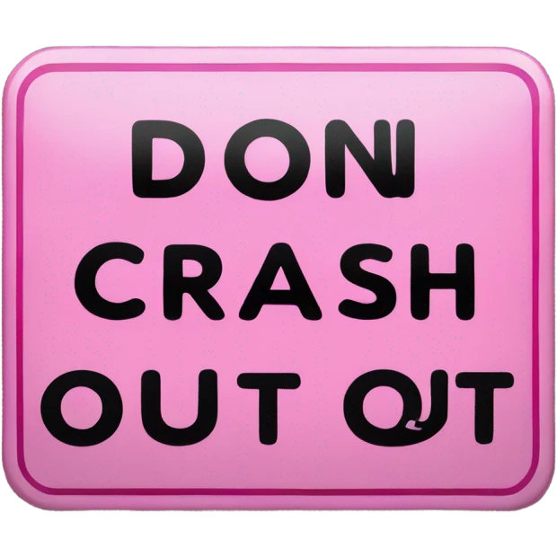 Don’t crash out sign pink  emoji