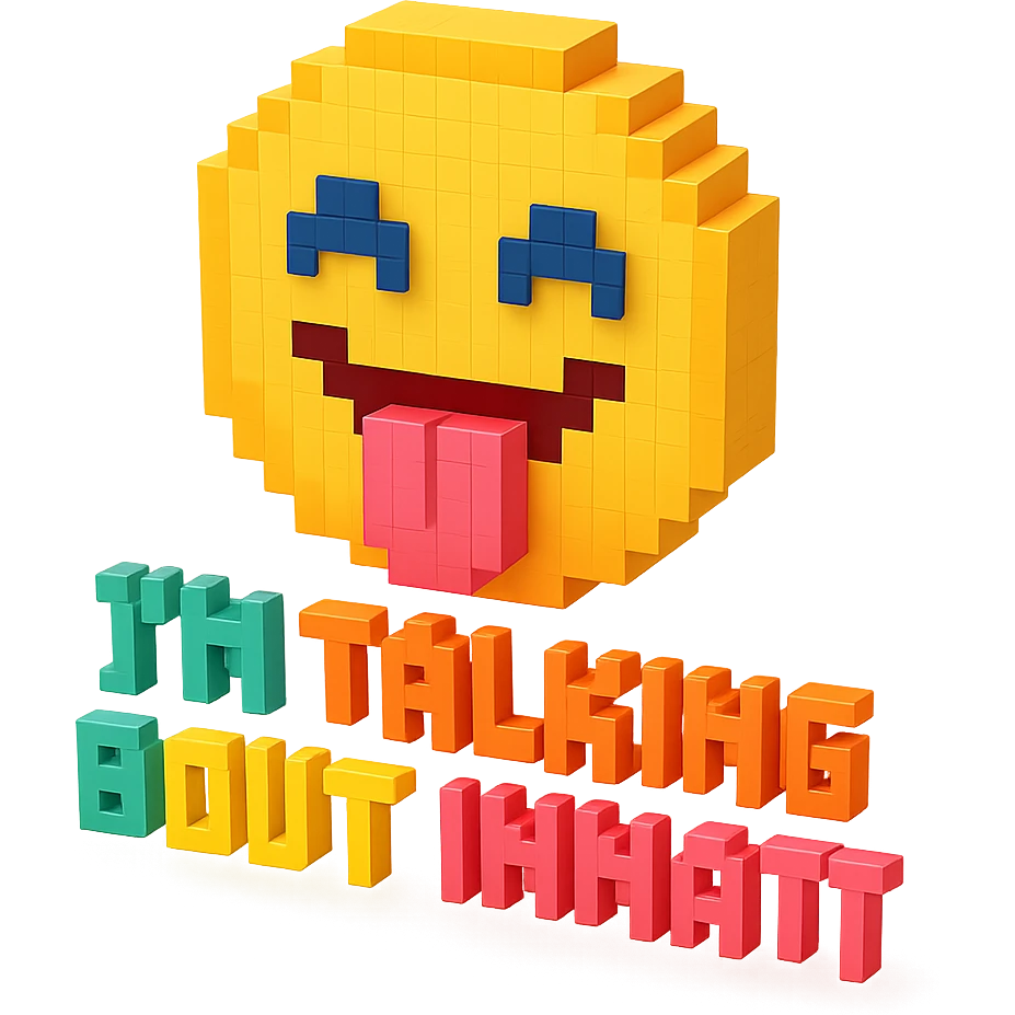 smiling with tongue sticking out
add the words  I’m talking bout innatt  emoji